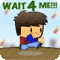 Wait 4 Me